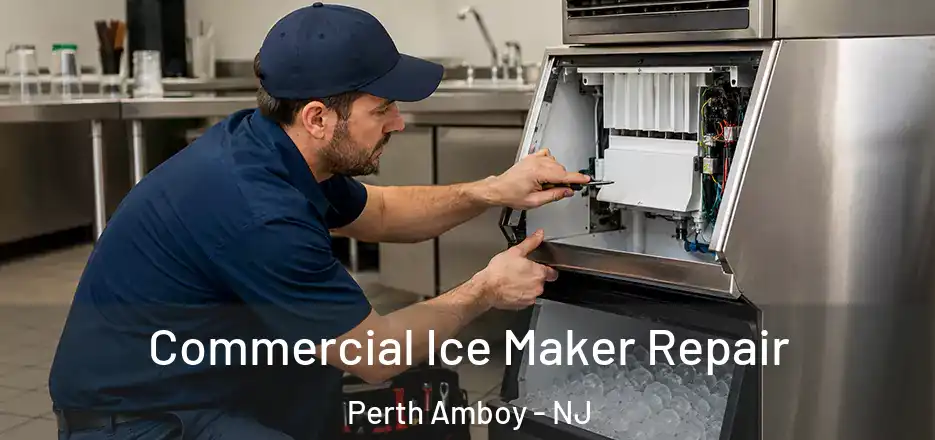 Commercial Ice Maker Repair Perth Amboy - NJ
