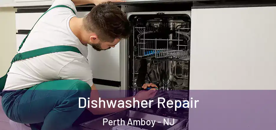 Dishwasher Repair Perth Amboy - NJ