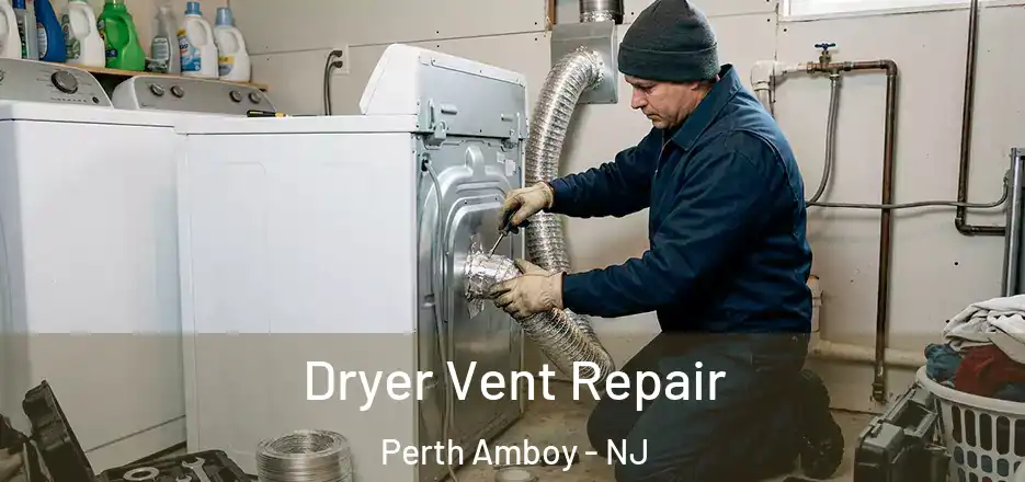 Dryer Vent Repair Perth Amboy - NJ