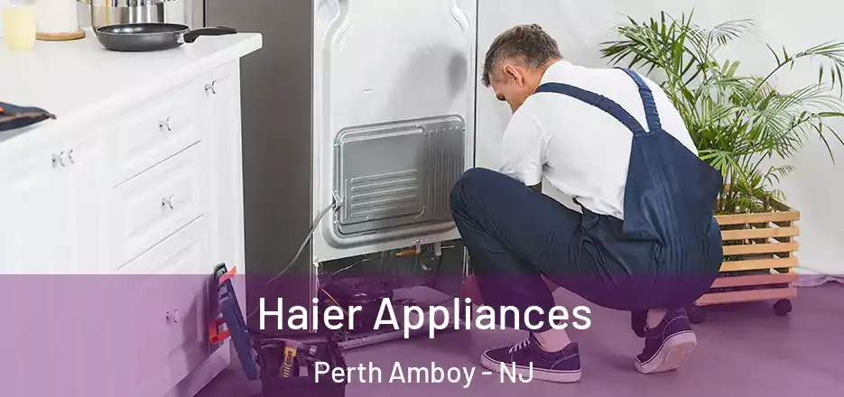  Haier Appliances Perth Amboy - NJ
