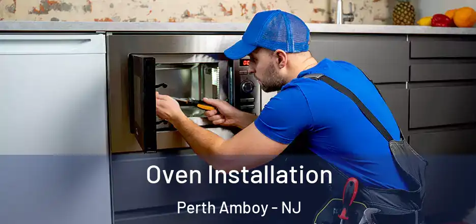 Oven Installation Perth Amboy - NJ